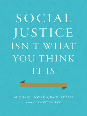 cover image of Social Justice Isn't What You Think It Is